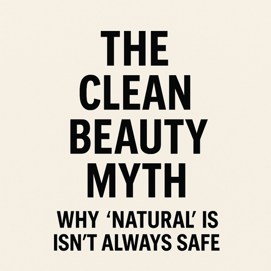 Minimalist blog header graphic with the title ‘The Clean Beauty Myth: Why Natural Isn’t Always Safe’ on a beige background with soft powder texture. Modern clean beauty and wellness aesthetic.